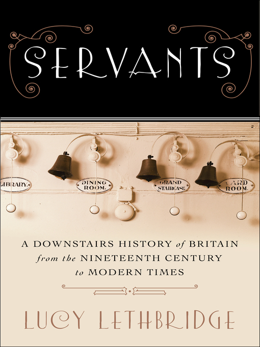 Title details for Servants by Lucy Lethbridge - Wait list